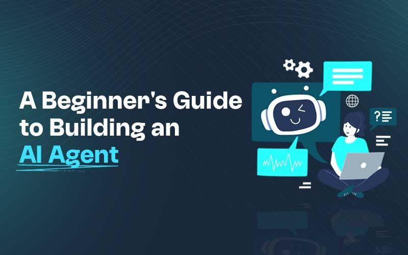 A Beginner's Guide to Building an AI Agent